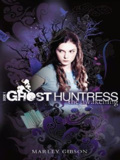 Title details for Ghost Huntress Book 1 by Marley Gibson - Available